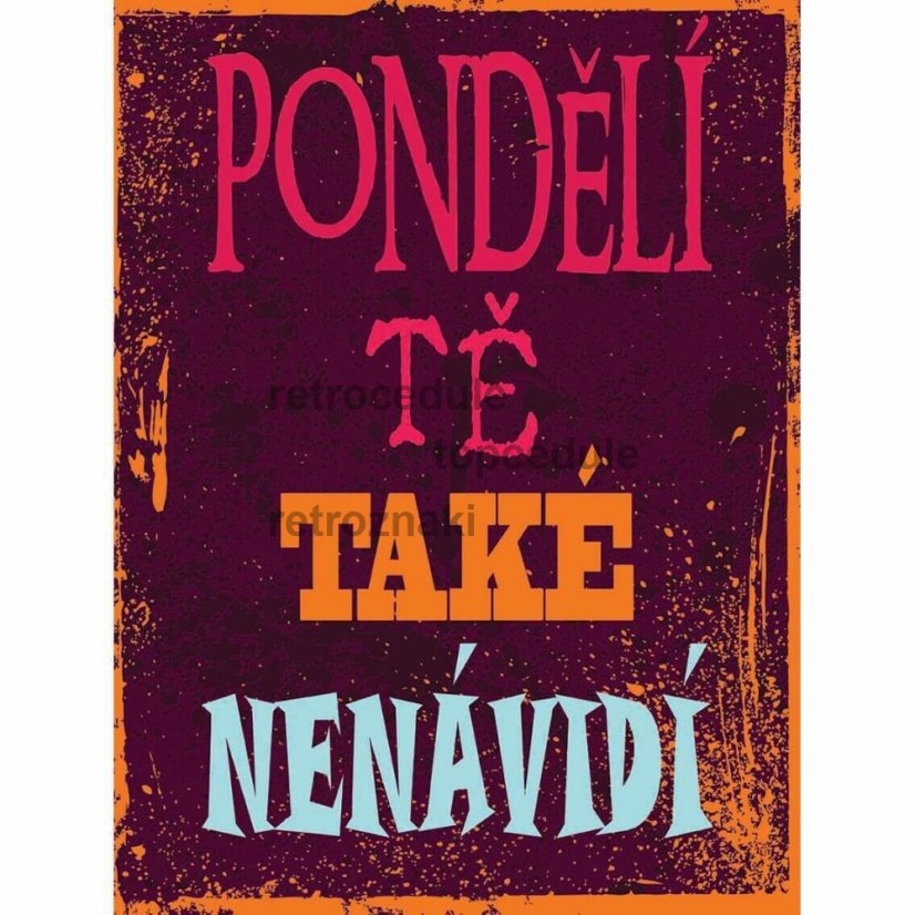 A Sign Monday is utál téged