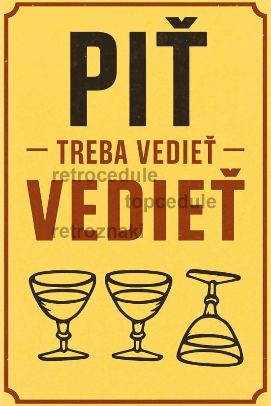 Plechová ceduľa Piť treba vedieť