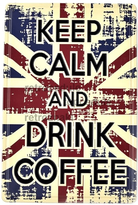 Znak blaszany Keep Calm And Drink Coffee