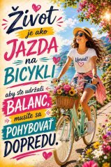 Plechová ceduľa Život je ako jazda na bicykli
