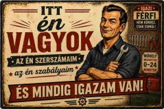 Plechová ceduľa Itt en Vagyok és mindig igazam van!