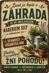Plechová cedule Život je lepší v Záhrade