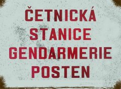 Plechová ceduľa Četnická stanice Gendarmerie Posten
