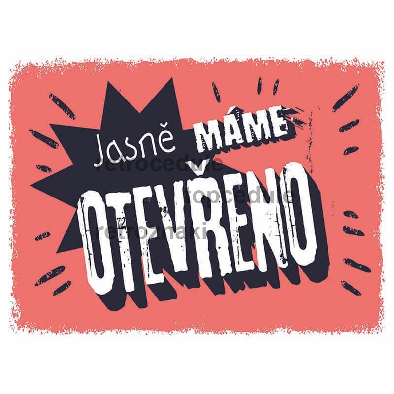 Cedule Jasně máme otevřeno Cedule Jasně máme otevřeno