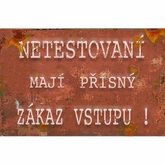 Cedule Netestovaní mají přísný zákaz vstupu!