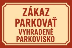 Podpišite oznako Zákaz parkovať - Vyhradené parkovisko