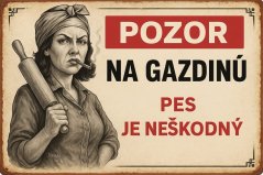 Plechová ceduľa Pozor na gazdinú - pes je neškodný