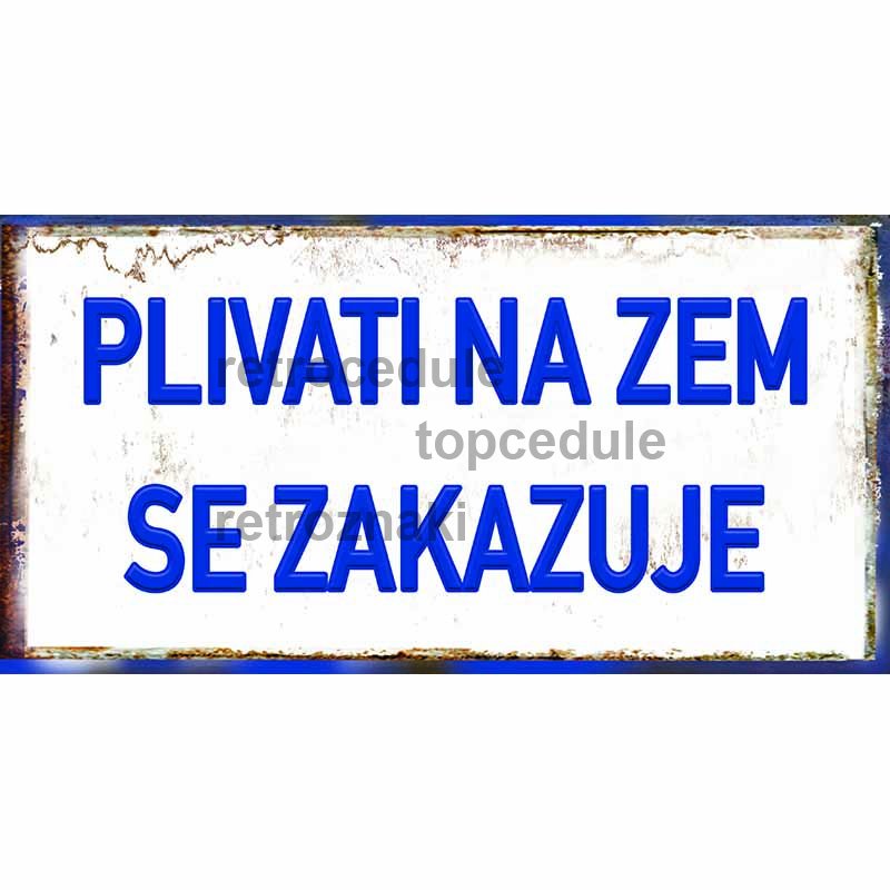 Cedule Plivati na zem se zakazuje
