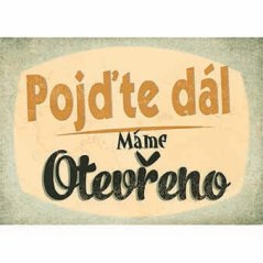 Ceduľa Pojďte dál - Máme Otevřeno