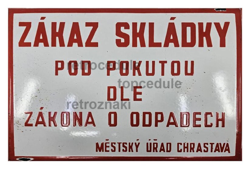 Cedule Zákaz Skládky Pod pokutou dle Zákona o Odpadech