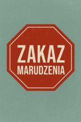Podpisz oznaczenie Zakaz Marudzenia