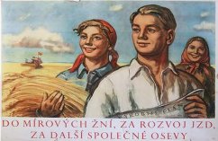 Plechová ceduľa Do mírových žní, za rozvoj jzd, za další společné osevy