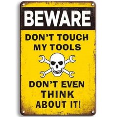 Ceduľa Beware - Dont Touch My Tools Ceduľa Beware - Dont Touch My Tools