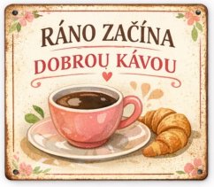 Tin sign Ráno začína dobrou kávou
