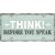 Ceduľa Think Before You Speak