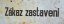Plechová cedule Zákaz zastaveni
