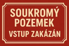 Ceduľa Soukromý pozemek - Vstup zakázán 2