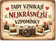 Plechová ceduľa Tady vznikají nejkrásnější vzpomínky