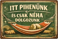 Jelölje Itt Pihenunk - Es Csak Néha Dolgozunk