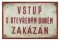 Ceduľa Vstup s otevřeným ohněm Zakázan - Retro plechové cedule