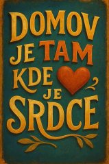 Plechová cedule Domov je tam kde je srdce