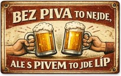 Plechová ceduľa Bez piva to nejde, ale s pivem to jde líp