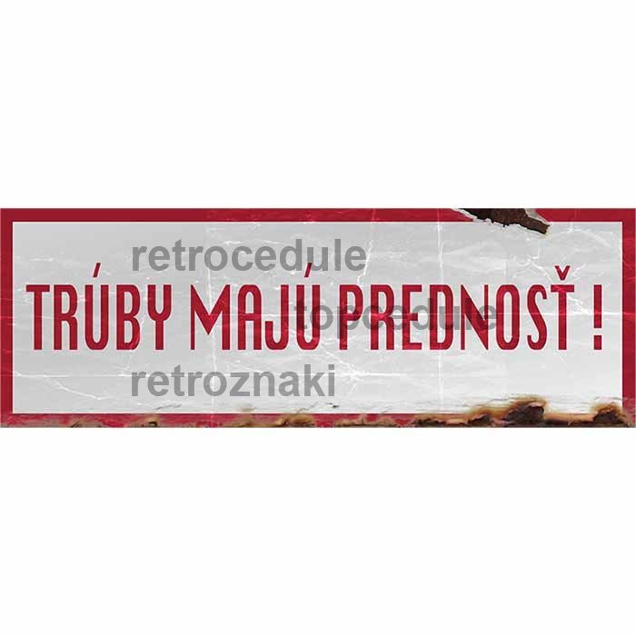 Cedule Trúby majú prednosť !