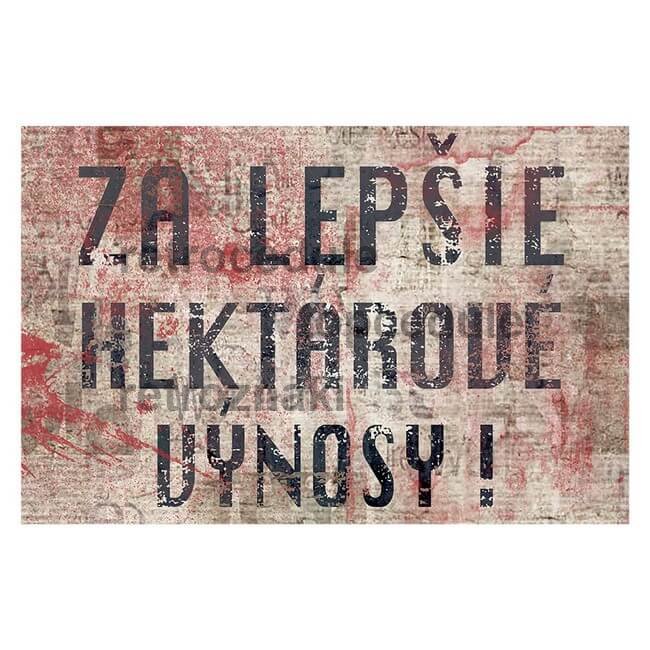 Ceduľa Za lepšie hektárové výnosy!