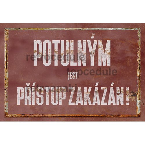 Cedule Potulným jest přístup zakázán!