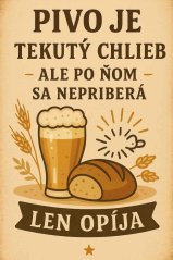 Plechová ceduľa Pivo je tekutý chlieb ale po ňom sa nepriberá