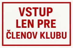 Plechová cedule Vstup len pre členov klubu