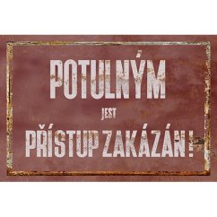 Cedule Potulným jest přístup zakázán!