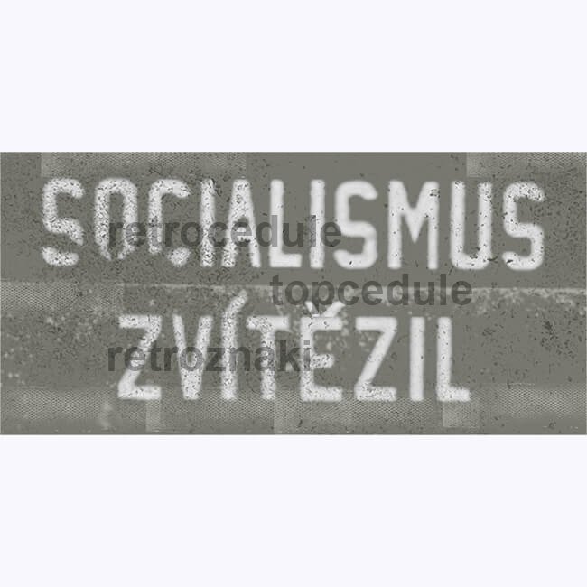 Cedule Socialismus Zvítězíl Cedule Socialismus Zvítězíl
