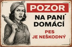 Plechová ceduľa Pozor na pani domácí - Pes je neškodný