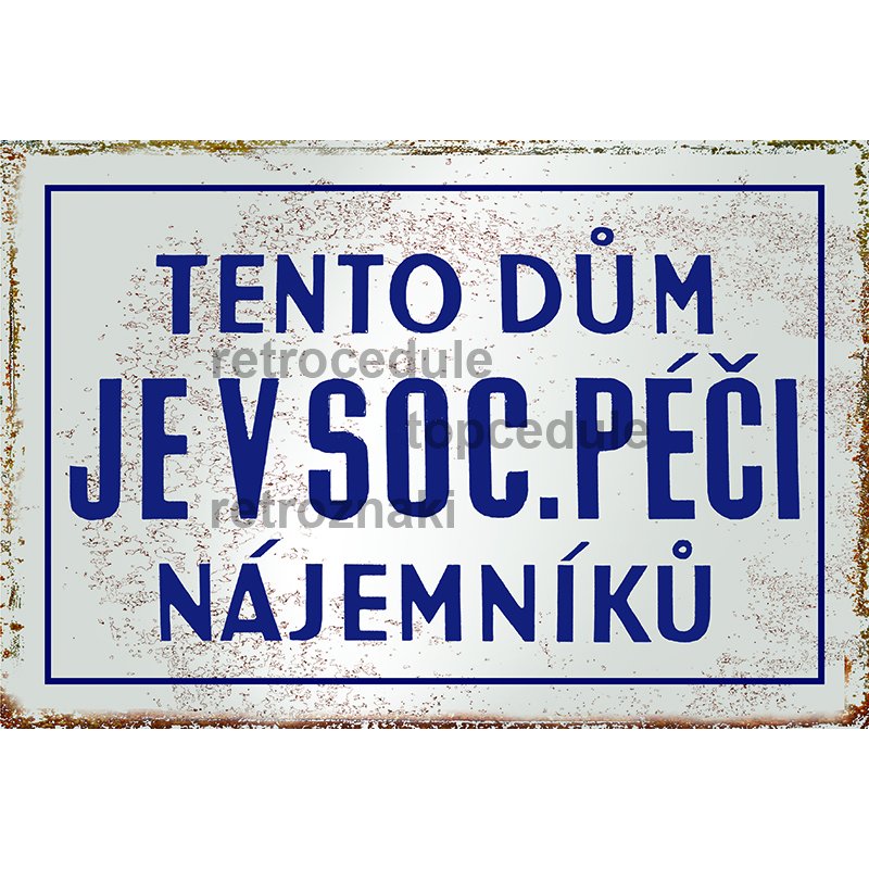 Cedule Tento Dům je v socialni péči Nájemníků