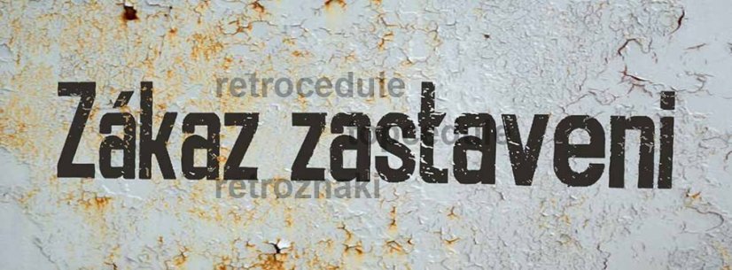 Plechová cedule Zákaz zastaveni