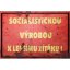 Cedule Socialistickou výrobou k lepšímu zítřku!