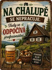 Na chalupě se nepracuje. Tady se odpočíva profesionálně