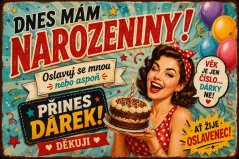 Plechová cedule Dnes mám narozeniny! Přines dárek!