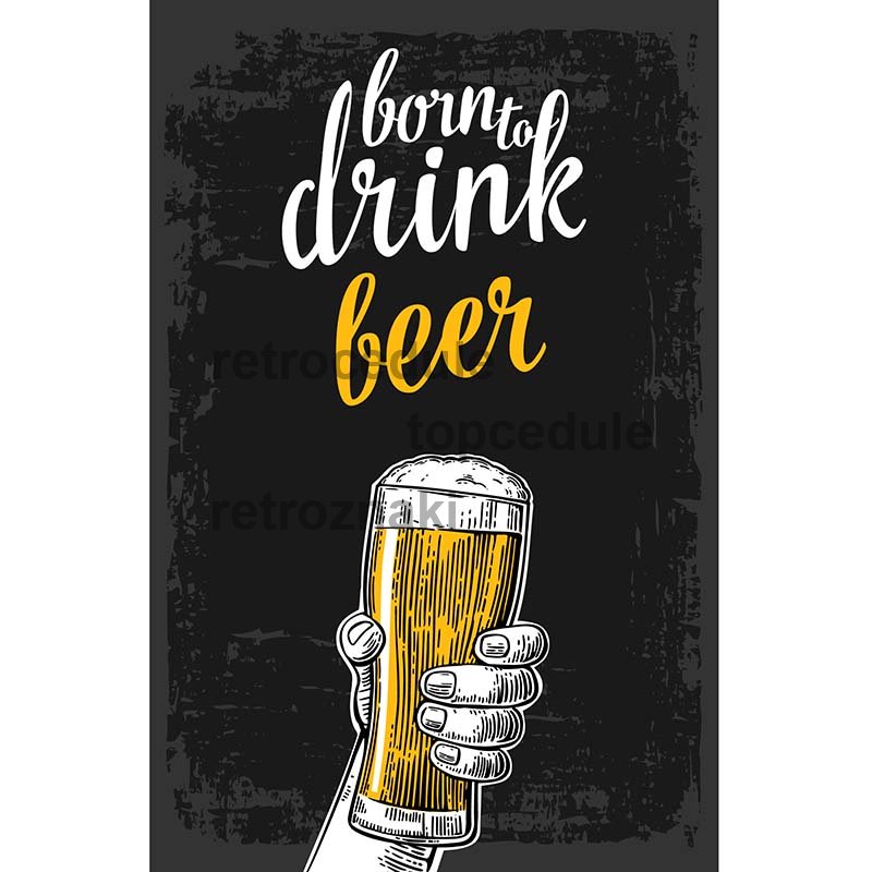 Cedule Born to Drink Beer