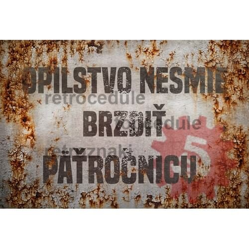 Cedule Oplistvo nesmie brzdiť päťročnicu Cedule Oplistvo nesmie brzdiť päťročnicu