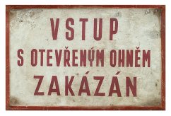 Cedule Vstup s otevřeným ohněm Zakázan - Retro plechové cedule Cedule Vstup s otevřeným ohněm Zakázan - Retro plechové cedule
