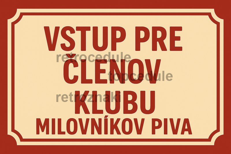 Plechová ceduľa Vstup pre členov klubu - Milovníkov piva