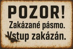Plechová cedule Pozor! Zakázané pámo. Vstup zakázán.