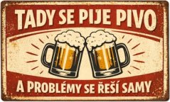 Plechová ceduľa Tady se pije pivo a problémy se řeší samy