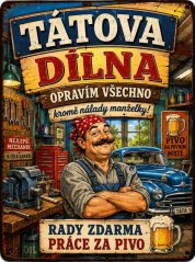 Plechová cedule Tátova Dílna - opraví všechno kromě nálady manželky!