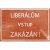 Cedule Liberálům vstup zakázán