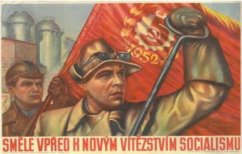Plechová ceduľa Směle vpřed k novým vítězstvím socializmu