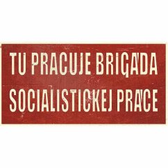 Ceduľa Tu pracuje brigáda socialistickej práce Ceduľa Tu pracuje brigáda socialistickej práce