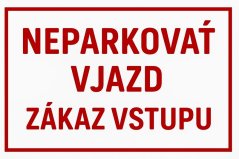 Podpisz oznaczenie Neparkovať vjazd - Zákaz vstupu